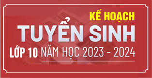 THNG TIN TUYỂN SINH LỚP 10 NĂM HỌC 2023 - 2024